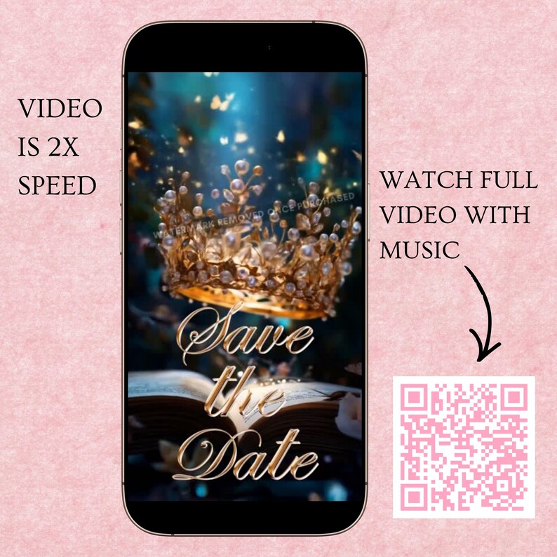 May include: A smartphone screen displays a gold crown above an open book with the words "Save the Date" in elegant script. The background is a dreamy blue with sparkling effects. Text on the screen says "Video is 2x speed" and "Watch full video with music". A QR code is also visible.