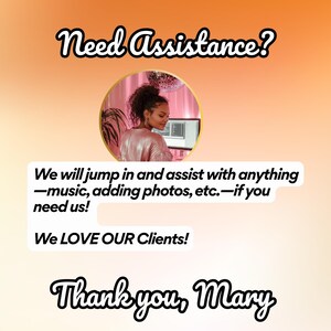 May include: A woman with curly hair is smiling and looking at a computer screen. The text on the image reads "Need Assistance? We will jump in and assist with anything -music, adding photos, etc.- if you need us! We LOVE OUR Clients! Thank you, Mary."