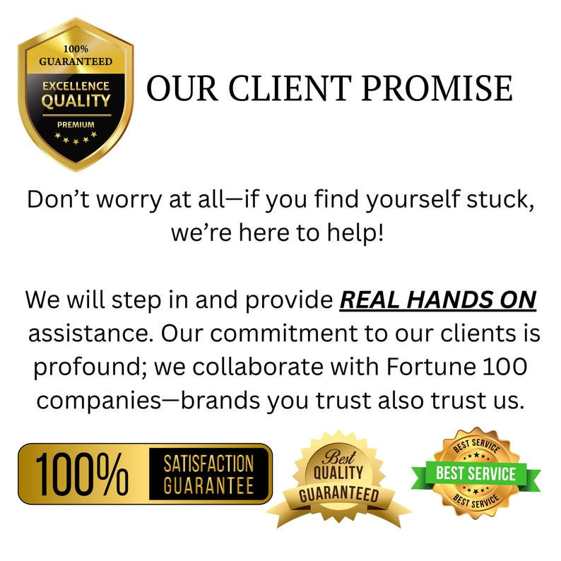 May include: Image with text: "OUR CLIENT PROMISE." Features gold seals with text: "100% Guaranteed Excellence Quality Premium," "100% Satisfaction Guarantee," and "Best Quality Guaranteed." The text promises real hands-on assistance.