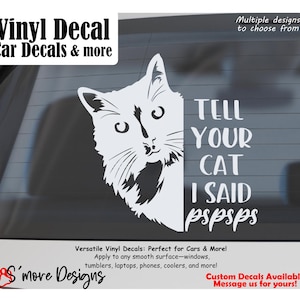 Tell your cat I said PSPSPS Car Decal Cat Lover Sticker Funny Cat saying Decal Vinyl Sticker Cat Sticker Cute Cat Decal Funny Cat Lover Gift