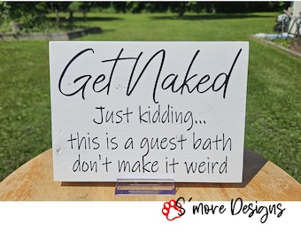 Get Naked Just Kidding This Is a Half Bath Funny Bathroom Sign Half Bath Decor Rustic Wood Sign Housewarming Gift Guest Bathroom Humor Decor