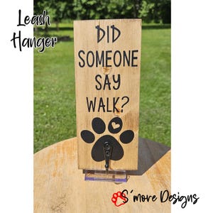 Did Someone Say Walk? Dog Leash Holder Single Hook Wood Leash Hanger Dog Wall Decor Funny Pet Leash Rack Dog Lover Gift Leash Organizer Gift