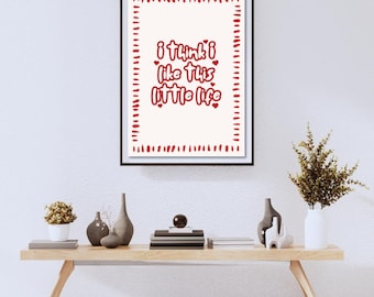 Impresión gráfica A3 "Creo que me gusta esta pequeña vida" (Descarga digital)