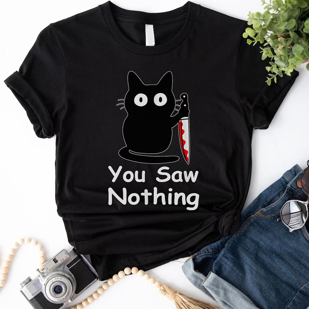 Funny Cat Knife Halloween You Saw Nothing Funny Black Cat Gift Etsy