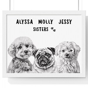 May include: Black and white drawing of three dogs, a poodle, a pug, and a Maltese, with the text "Alyssa Molly Jessy Sisters" above them.