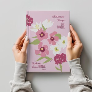 Dziennik w twardej oprawie, Whatsoever Things are Lovely | Ręcznie rysowany projekt wersetu biblijnego | Chrześcijański notatnik w linie | Książka inspirująca