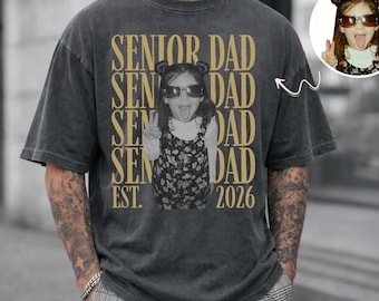 Comfort Color Senior Dad Photo Shirt: Custom Proud Graduate Tee, Personalized Class of 2026 Keepsake Gift