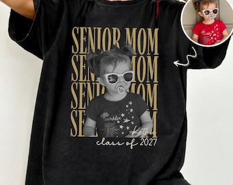 Custom Photo Senior Mom Shirt: Personalized Proud Senior Mom Graduate Tee, Class of 2027 Graduate Keepsake