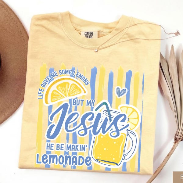 Jesus Lemonade Shirt: Comfort Colors Life Gave Me Lemons Tee, Faith Christianity Gift