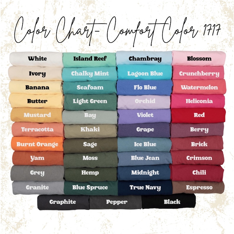 May include: A colour chart showing Comfort Colors t-shirt shades. The chart includes colours like white, ivory, banana, mustard, terracotta, burnt orange, yam, grey, and granite. Other colours include island reef, chambray, blossom, and crunchberry.