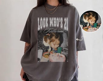Look Who's 21 Shirt Custom Photo: Personalized 21st Birthday Comfort Colors Tee, Birthday Squad Crew Childhood Picture Keepsake Gift