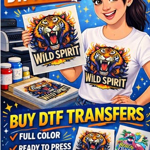 May include: Image promoting DTF prints. A woman holds a print with a tiger design and the words "Wild Spirit." Other prints show a tiger, a flamingo, and sunglasses. Text reads "Buy DTF Transfers" and lists features.