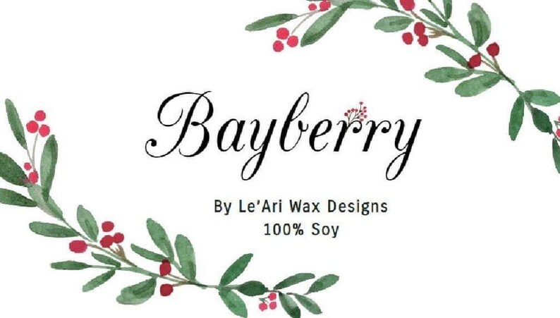 Puede incluir: Un fondo blanco con la palabra "Bayberry" en escritura elegante. El texto "By Le'Ari Wax Designs" y "100% Soy" est&aacute;n debajo. Ramas de acuarela de hojas verdes y bayas rojas enmarcan el texto.