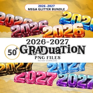 May include: A digital graphic design featuring the years 2026 and 2027 in various colors and styles. The text "MEGA GLITTER BUNDLE" and "GRADUATION PNG FILES" are also included. The design has a textured, yellow background.