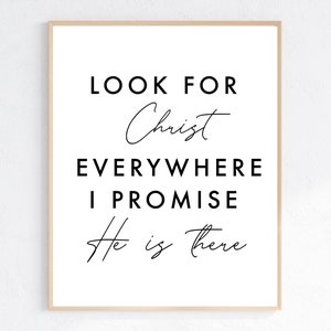 Look for Christ Everywhere | LDS Wall Art | Lds Gift | LDS printable | LDS Art | Christian Wall Art | Lds quote | Lds Conference Quote image 1