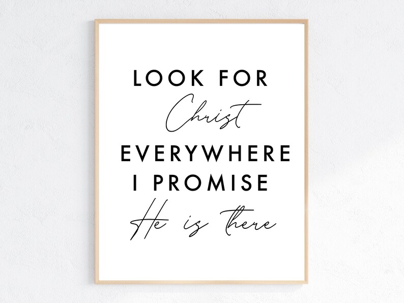 Look for Christ Everywhere | LDS Wall Art | Lds Gift | LDS printable | LDS Art | Christian Wall Art | Lds quote | Lds Conference Quote image 1