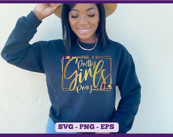 Pretty Girls Pray SVG for T-Shirt, Girl Pray SVG, Pray SVG, Pray On It Svg, Faith Svg, Instant Download Png Svg