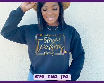 Blessed Teachers Pray SVG for T-Shirt, Teachers Pray SVG, Pray SVG, Pray On It Svg, Faith Svg, Instant Download Png Svg