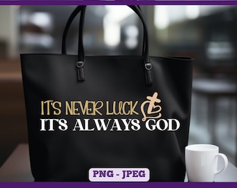 It's Always God PNG,  God T-shirt, God PNG, Never Luck PNG, God First Png, Trusting God Png,  Religious Png, But God Png