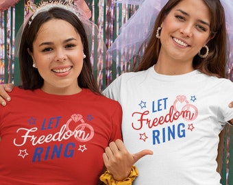Let Freedom Ring Bachelorette Party t shirt Fourth of July Bachelorette Shirt 4th of July Bachelorette Party Tee Red White and Blue Bride