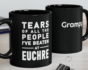 Euchre Trophy Mug, Funny Custom Euchre gift, Personalized Euchre 11 oz. Champion Cup, Tears of all the people I've beaten at Euchre Game