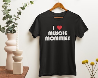 I Love Muscle Mommies Shirt I Heart Muscle Mommies Pump Cover voor vrouwen Funny Gym top Gewichtheffen T-shirt voor vrouwen, MUSCLE MOMMY-shirt