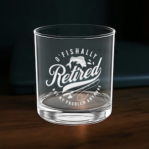 O&#39;fishally Retired Rocks Glass, Funny Retirement Gifts for men, Gift for retirement for him, Fisher Whisky/Bourbon cup, Fishing Gift Grandpa