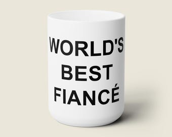 Worlds Best Fiancé Mug, Fiance Valentines Day Gift, The Office Inspired Mug, Anniversary/Birthday Present/Christmas/VDay Gift for Him or Her