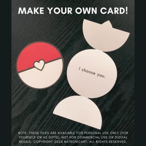 May include: A printable card with a red and white Pokeball design. The card folds open to reveal the text "I choose you."