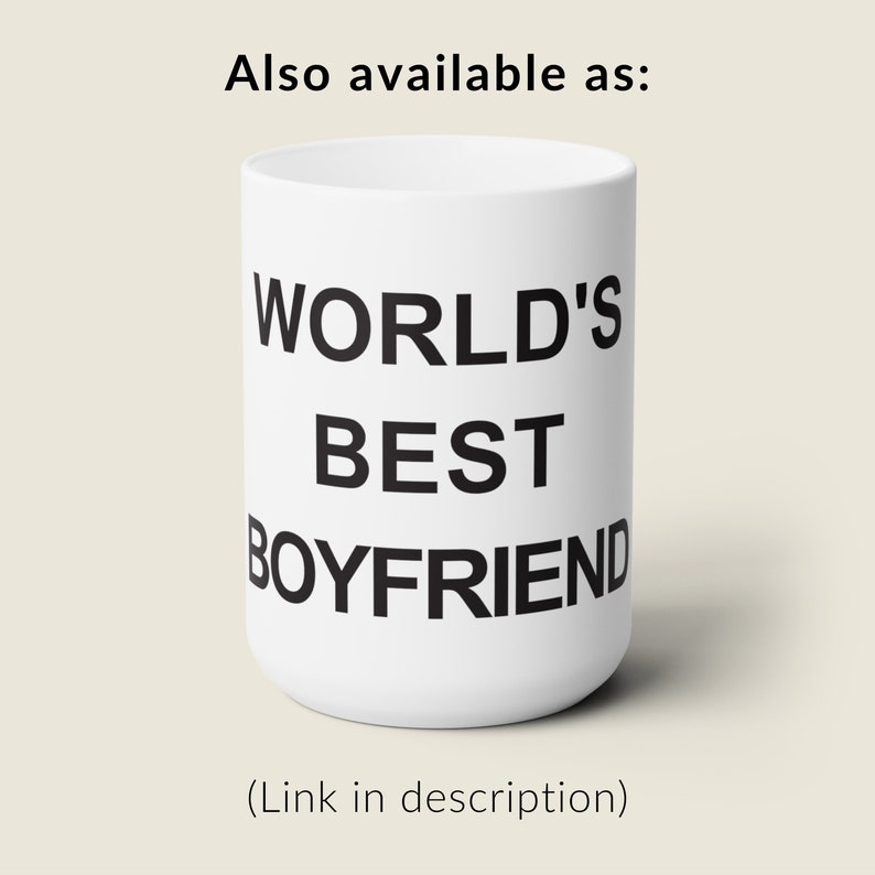 May include: White ceramic mug with black text that reads "WORLD'S BEST BOYFRIEND".