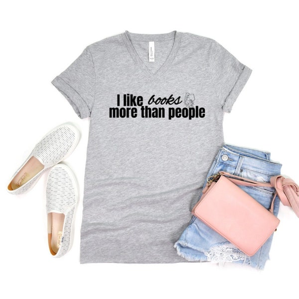 I Like Books More than People  T-Shirt | gifte-for booklover | book lover gifted | gifte-for shirt | trendie-shirt | gifted shirt forher