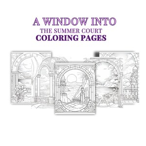 May include: Four black and white coloring pages featuring arched windows with views of a seascape. The text "A Window Into The Summer Court Coloring Pages" is at the top of the image. The website "storybookdreamart.etsy.com" is at the bottom of the image.