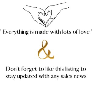 May include: A hand-drawn illustration of two hands forming a heart shape with the text "Everything is made with lots of love" and a gold ampersand symbol. The text "Don't forget to like this listing to stay updated with any sales news" is also included.