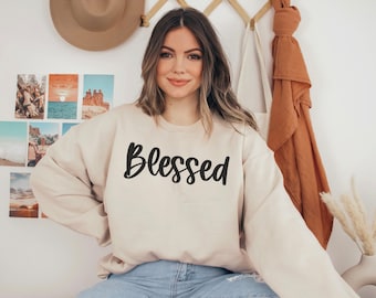 Blessed Sweatshirt, Women Sweatshirt, Inspirational Sweatshirt, Christian Sweatshirt, Religious Sweatshirt, Blessed Apparel