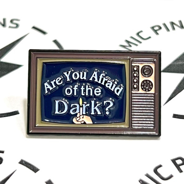 Are You Afraid of the Dark - Emaille Pin