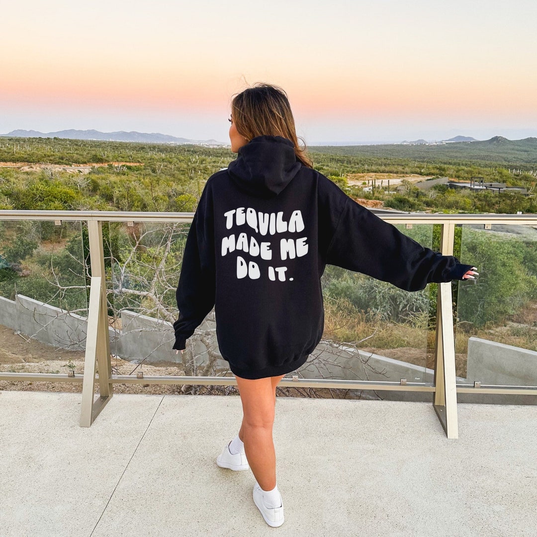 Tequila Made Me Do It Hoodie Hangover Hoodie Tequila Sweatshirt Tequila