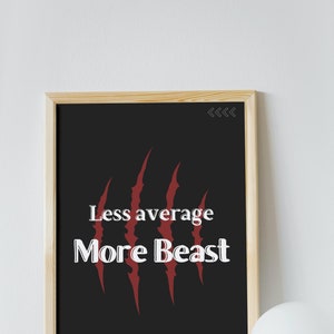 Less Average More Beast Wall Art Motivation Crypto Bitcoin Print Stock Market Poster Trading Lifestyle Wallpaper Inspiration Wall Art Print