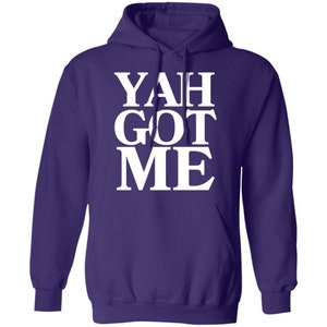 YAH GOT ME men&#39;s pullover hoodie