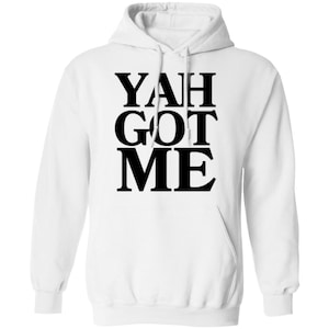 YAH GOT ME men&#39;s pullover hoodie