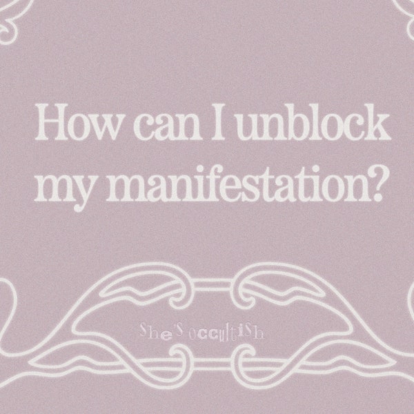 How can I unblock my MANIFESTATION? - Manifestation Reading - psychic manifesting tarot reading