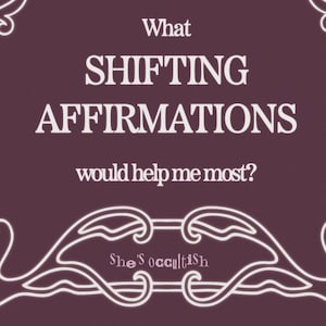What Shifting Affirmations Would Help Me Most? - Shifting realities | quantum jumping reading | psychic shifting tarot reading