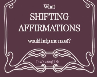 May include: A dark purple rectangular graphic with a white decorative border. The text reads: What SHIFTING AFFIRMATIONS would help me most? Below this, the text She's occultish is displayed in a stylized font with a white outline.