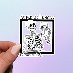 Soweit ich weiß, bin ich entzückend Aufkleber | Skelett Sticker | Wasserflasche Aufkleber | Planer Aufkleber | Laptop Aufkleber | Lustiger Sticker |