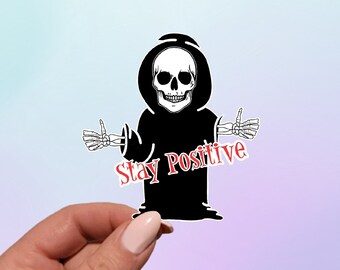 Stay Positive Skeleton Sticker: Waterproof Vinyl Decal