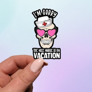 Het spijt me dat de verpleegster van Nice op vakantie is Sticker | Grappige verpleegkundige sticker laptop | RN-sticker | Vinylsticker Waterdicht | Verpleegster leven
