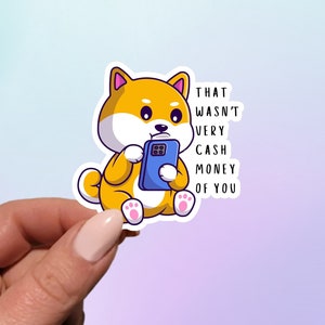 Dat was niet erg contant geld van je kat sticker | Plannersticker | Notitieboekjesticker | Laptopsticker | Kitty-sticker | Grappige sticker