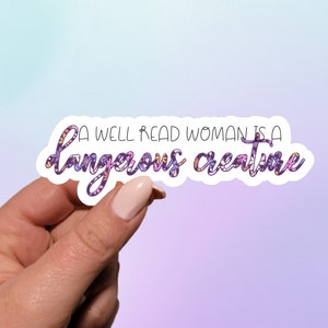 A Well Read Woman Is A Dangerous Creature Sticker | Reader Sticker | Laptop Sticker | Notebook Sticker | Reader Sticker | Kindle Nook