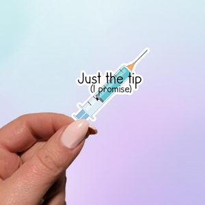 Adesivo Just The Tip (I Promise) / Adesivo da infermiera divertente laptop / Bottiglia d'acqua / Adesivo RN / Adesivi in vinile impermeabili / Vita da infermiera / Vita RN