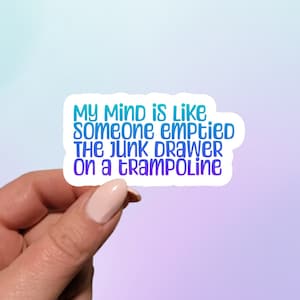 My Mind Is Like Iemand heeft de rommellade van een trampoline leeggemaakt Sticker | Sticker verspreide hersenen | Sticker ruimtehoesje | Plannersticker