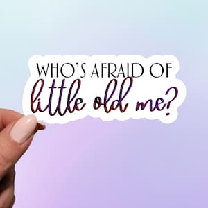 Chi ha paura del vecchio me? Adesivo/Adesivo Swiftie/Adesivo per notebook/Adesivo per testi/Adesivo per pianificatore/Little Old Me